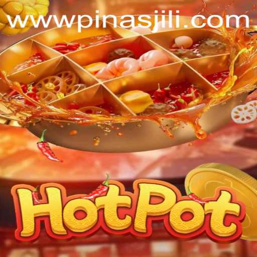 Exploring the Exciting World of Hotpot: A Comprehensive Guide to PinasJILI