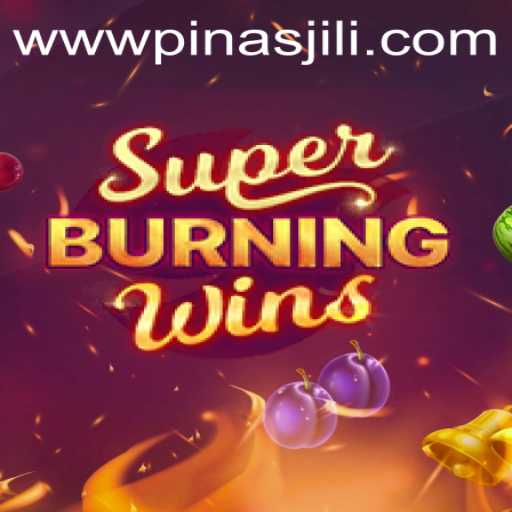 Diving into the Thrilling World of SuperBurningWins and PinasJILI
